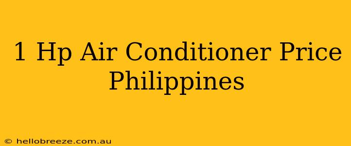 1 Hp Air Conditioner Price Philippines