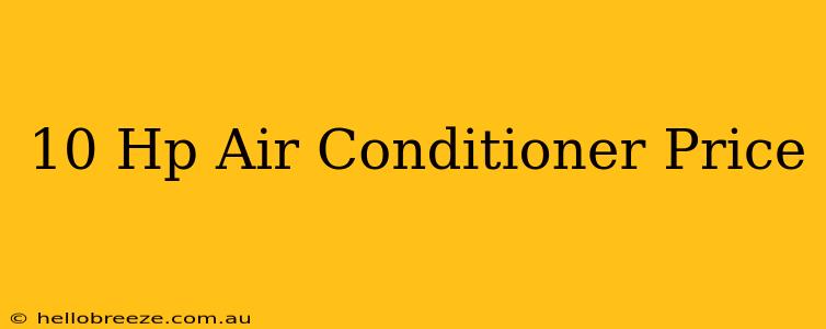 10 Hp Air Conditioner Price