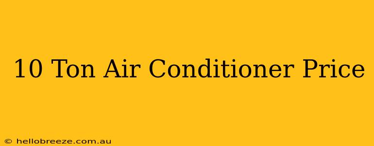 10 Ton Air Conditioner Price