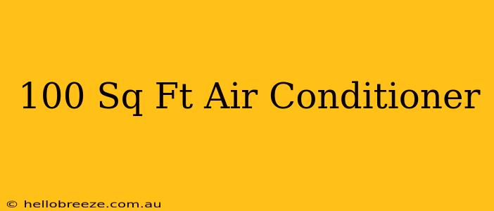 100 Sq Ft Air Conditioner