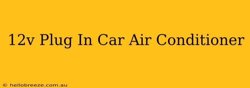 12v Plug In Car Air Conditioner