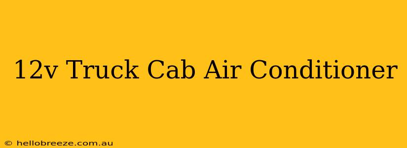 12v Truck Cab Air Conditioner