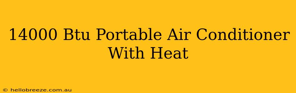 14000 Btu Portable Air Conditioner With Heat