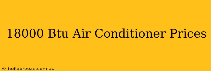 18000 Btu Air Conditioner Prices