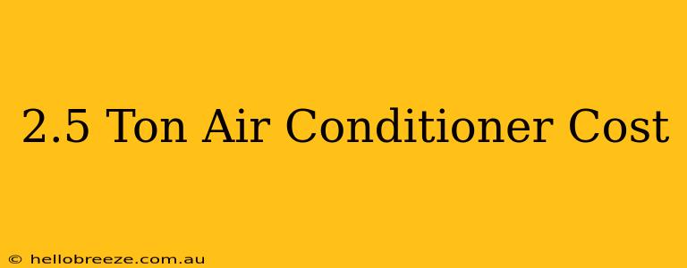 2.5 Ton Air Conditioner Cost