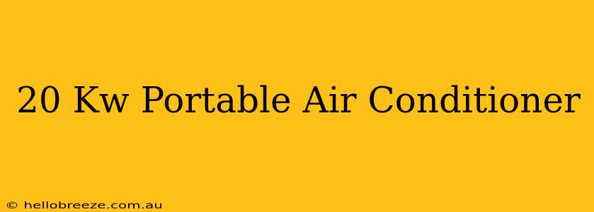 20 Kw Portable Air Conditioner