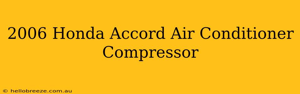 2006 Honda Accord Air Conditioner Compressor