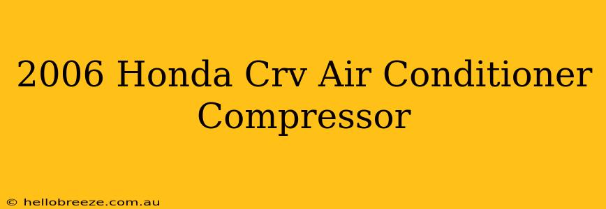 2006 Honda Crv Air Conditioner Compressor