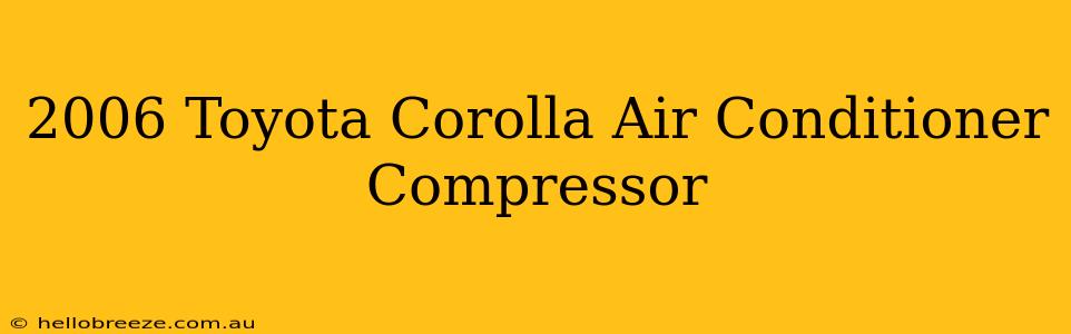 2006 Toyota Corolla Air Conditioner Compressor