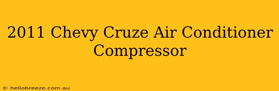 2011 Chevy Cruze Air Conditioner Compressor