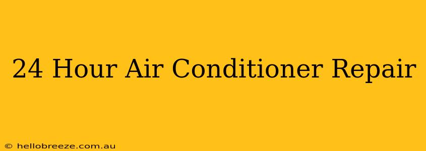 24 Hour Air Conditioner Repair