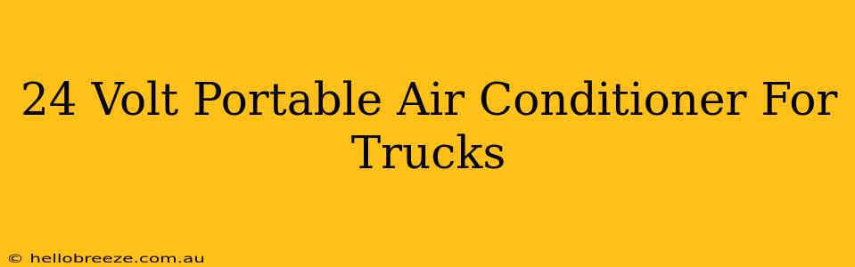 24 Volt Portable Air Conditioner For Trucks