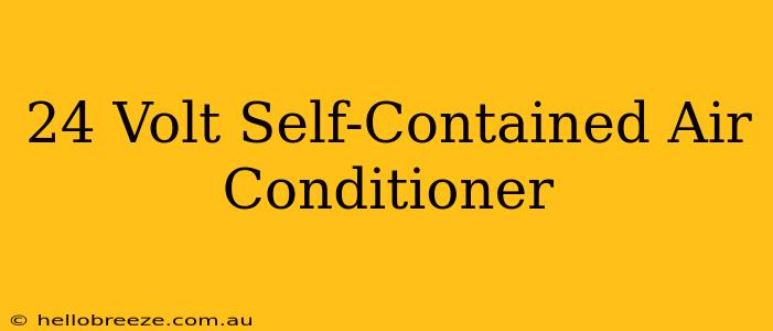 24 Volt Self-Contained Air Conditioner