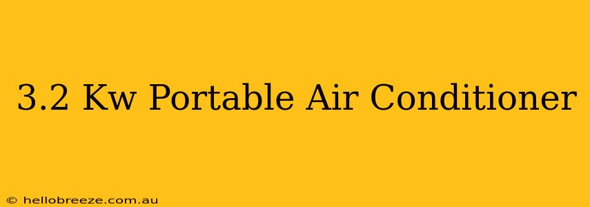 3.2 Kw Portable Air Conditioner