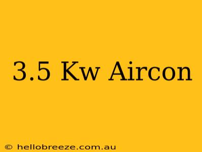 3.5 Kw Aircon