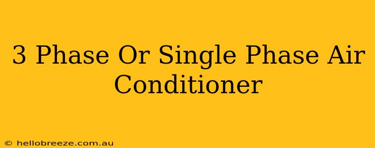 3 Phase Or Single Phase Air Conditioner