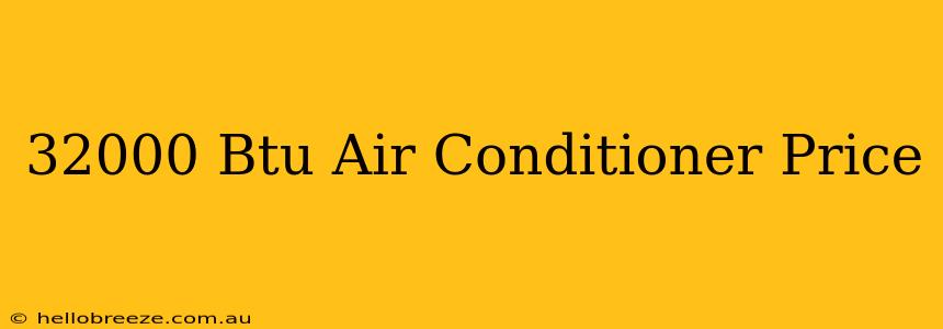 32000 Btu Air Conditioner Price