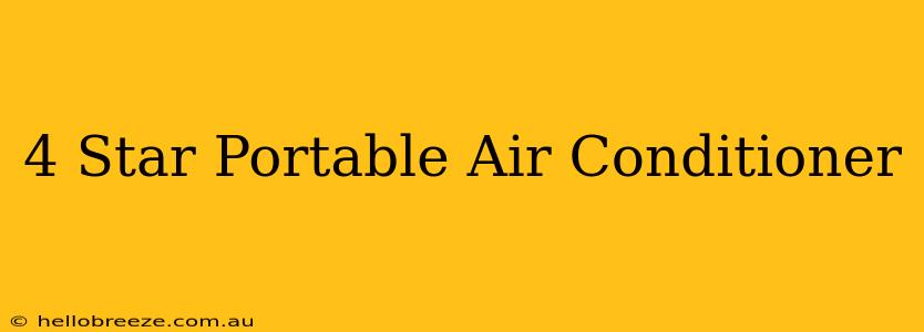 4 Star Portable Air Conditioner