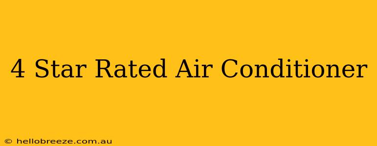 4 Star Rated Air Conditioner