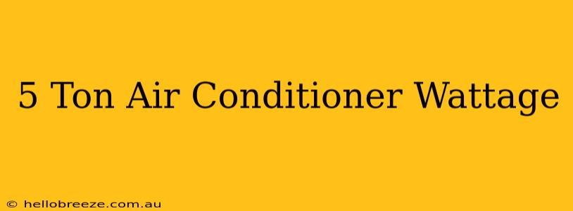 5 Ton Air Conditioner Wattage