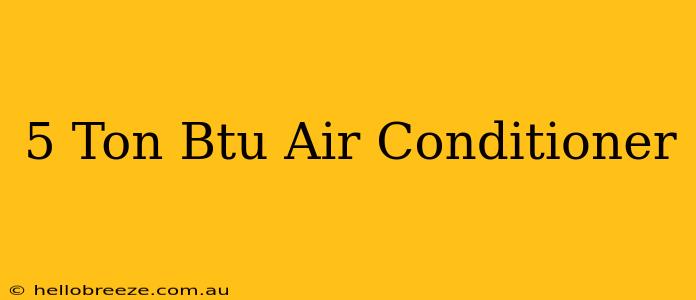 5 Ton Btu Air Conditioner