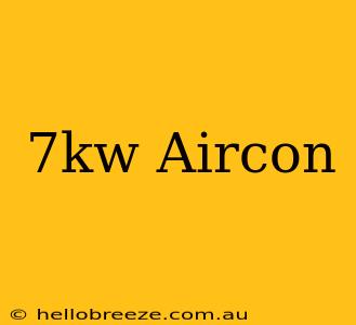 7kw Aircon