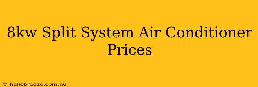 8kw Split System Air Conditioner Prices