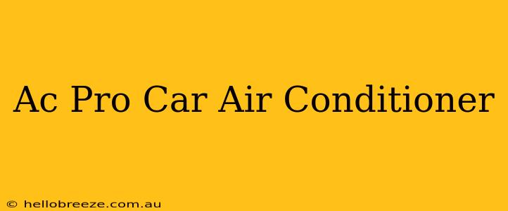 Ac Pro Car Air Conditioner