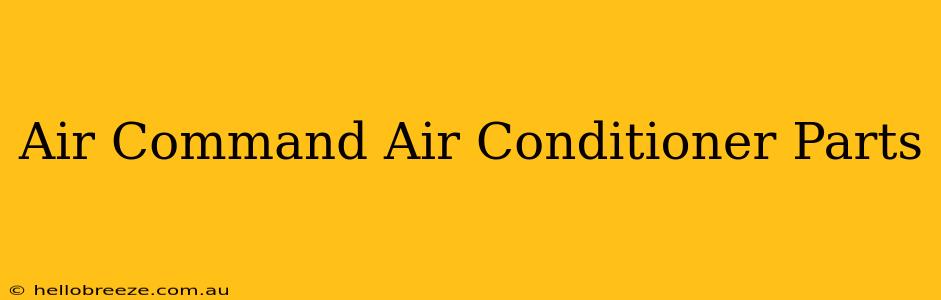 Air Command Air Conditioner Parts