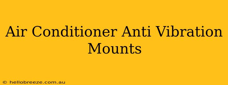 Air Conditioner Anti Vibration Mounts