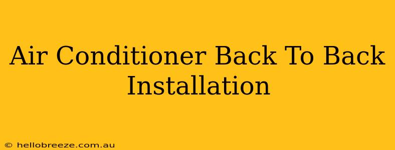 Air Conditioner Back To Back Installation