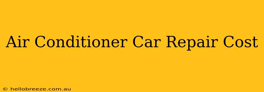 Air Conditioner Car Repair Cost