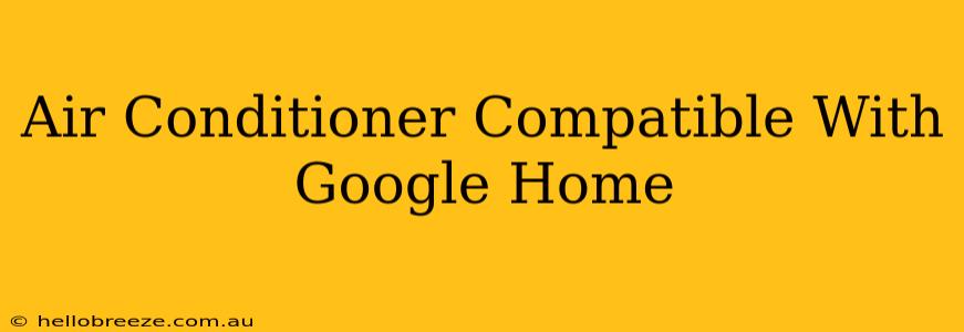 Air Conditioner Compatible With Google Home