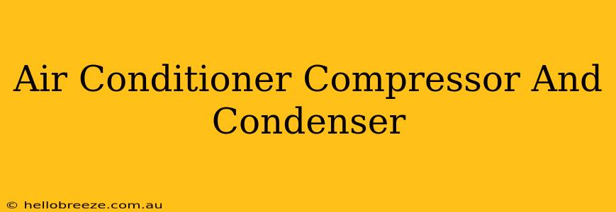 Air Conditioner Compressor And Condenser