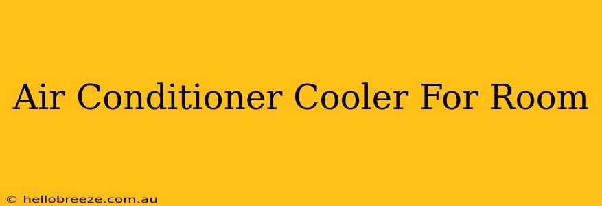 Air Conditioner Cooler For Room