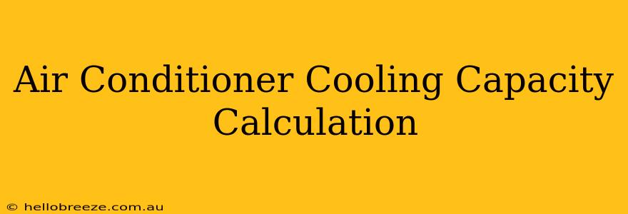 Air Conditioner Cooling Capacity Calculation