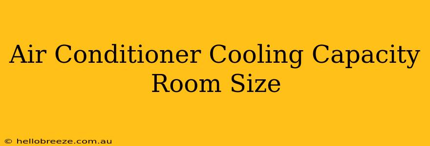 Air Conditioner Cooling Capacity Room Size