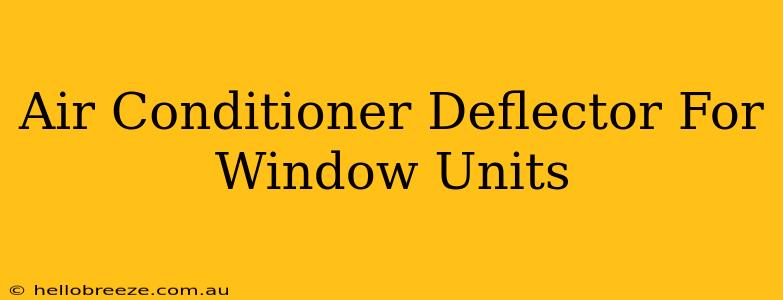 Air Conditioner Deflector For Window Units