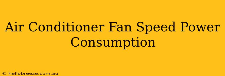 Air Conditioner Fan Speed Power Consumption