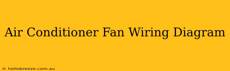 Air Conditioner Fan Wiring Diagram