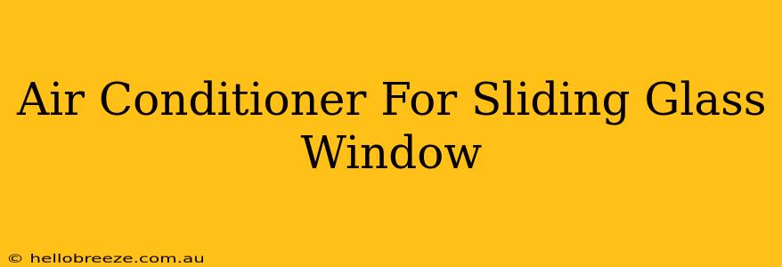 Air Conditioner For Sliding Glass Window