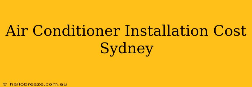 Air Conditioner Installation Cost Sydney