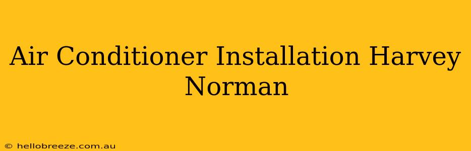 Air Conditioner Installation Harvey Norman