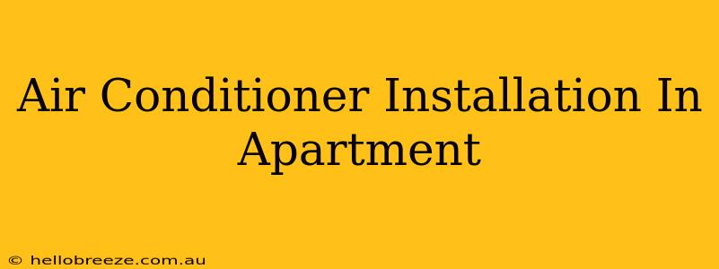 Air Conditioner Installation In Apartment