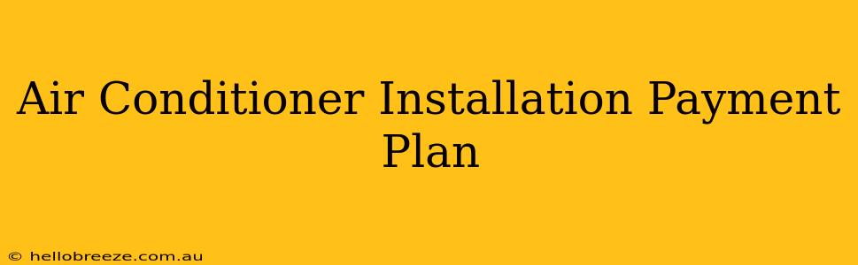 Air Conditioner Installation Payment Plan