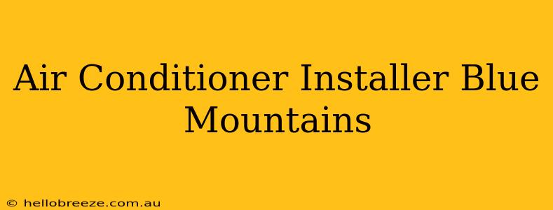 Air Conditioner Installer Blue Mountains