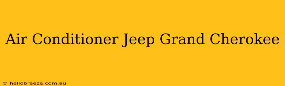 Air Conditioner Jeep Grand Cherokee