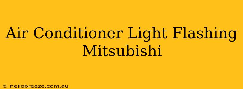 Air Conditioner Light Flashing Mitsubishi