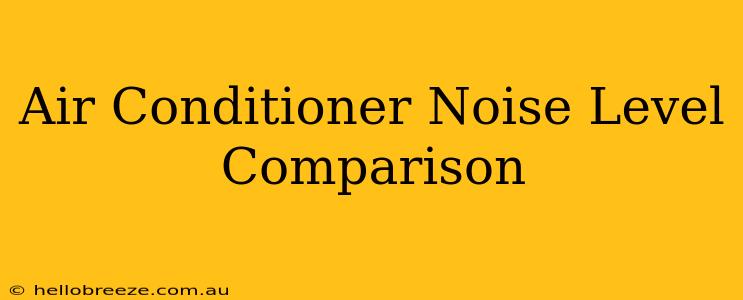 Air Conditioner Noise Level Comparison