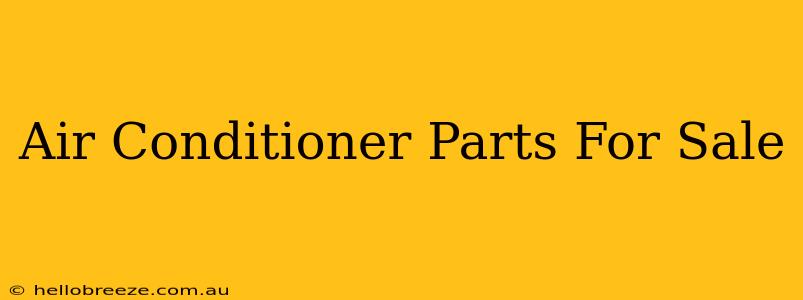 Air Conditioner Parts For Sale